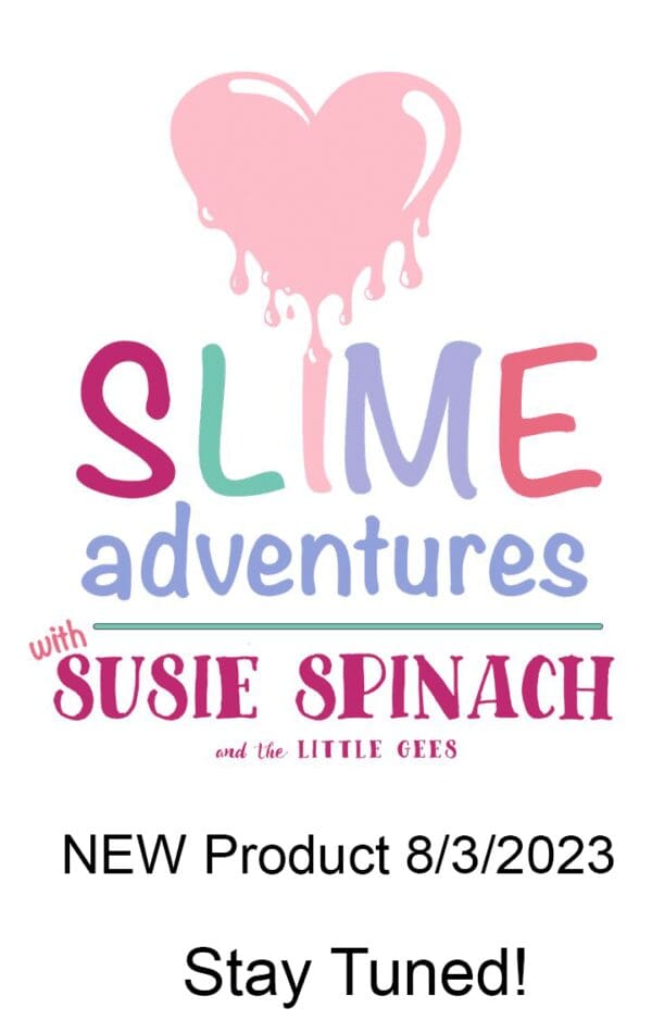 A poster for the slime adventures with susie spinach and the little ones.